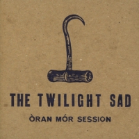 Twilight Sad, The Oran Mor Session