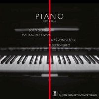 Giltburg, Boris / Mateusz Borowiak / Lukas Vondracek / Alberto Ferro Queen Elisabeth Competition: Piano 2013 & 2016