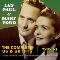 Paul, Les & Mary Ford Complete Us & Uk Hits 1945-61
