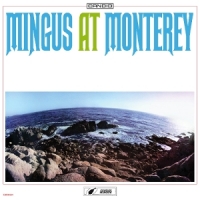 Mingus, Charles Mingus At Monterey
