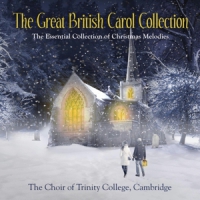 Choir Of Trinity College Cambridge Great British Carol Collection