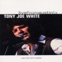 Tony Joe White Live From Austin, Tx