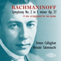 Callaghan, Simon / Hiroaki Takenouchi Rachmaninoff: Symphony No. 2 In E Minor, Op. 27 - Arran