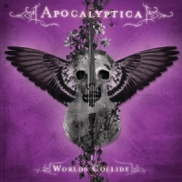Apocalyptica Worlds Collide