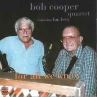 Cooper, Bob -quartet- For All We Know