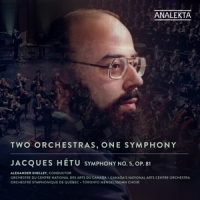 Canada S National Arts Centre Orchestra Jacques Hetu: Two Orchestras, One Symphony