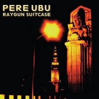 Pere Ubu Raygun Suitcase