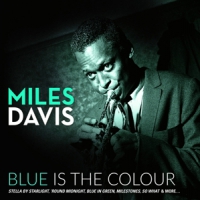 Davis, Miles Blue Is The Colour