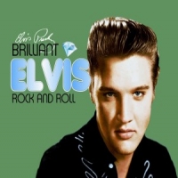 Presley, Elvis Brillant Elvis: Rock And Roll
