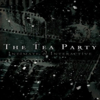 Tea Party Live - Intimate & Interac