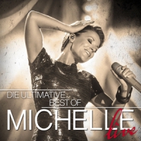 Michelle Die Ultimative Best Of - Live