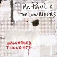 Mr. Paul & The Lowriders Unguarded Thoughts