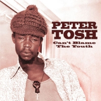 Tosh, Peter Can T Blame The Youth