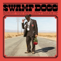 Swamp Dogg Sorry You Couldn T Make It