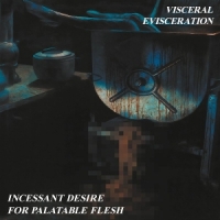 Visceral Evisceration Incessant Desire For Palatable Fles