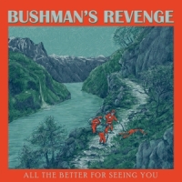 Bushman's Revenge All The Better For Seeing You