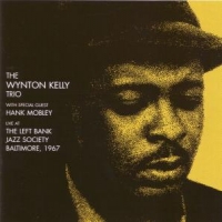 Kelly, Wynton -trio- Live At The Left Bank - 1967