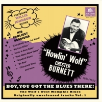 Howlin' Wolf Boy, You Got The Blues There! Volume 1