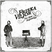 Friska Viljor For New Beginnings -coloured-