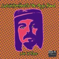 Captain Beefheart & His Magic Band Live N Rare