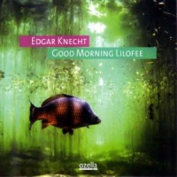 Knecht, Edgar Good Morning Lilofee