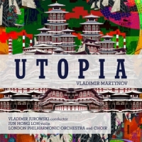 Jurowski, Vladimir / London Philhar Vladimir Martynov Utopia