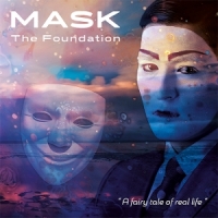 Foundation, The Mask/"a Fairy Tale Of Real Life"