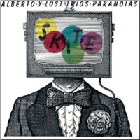 Alberto Y Lost Trios Paranoias Skite