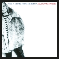 Murphy, Elliott Just A Story From America