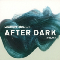 Late Night Tales Present After Dark Nocturne