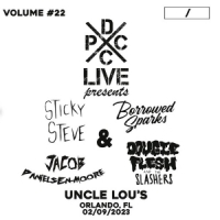 Sticky Steve & Borrowed Sparks Dcxpc Live Vol. 22