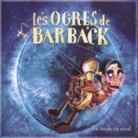 Ogres De Barback, Les Du Simple Au Neant