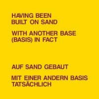 Landry, Dickie & Lawrence Weiner Having Been Built On Sand