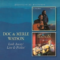 Watson, Doc & Merle Look Away!/live & Pickin'