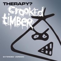 Therapy? Crooked Timber - Extended Version