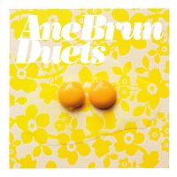 Brun, Ane Duets