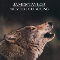 Taylor, James Never Die Young