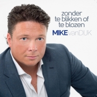 Dijk, Mike Van Zonder Te Blikken Of The Blozen