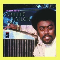 Taylor, Johnnie The Very Best Of Johnnie Taylor