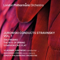 Jurowski, Vladimir / London Philhar Jurowski Conducts Stravinsky Vol. 1