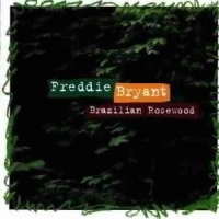 Bryant, Freddie Brazilian Rosewood