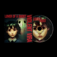 Violent Vira Lover Of A Ghost