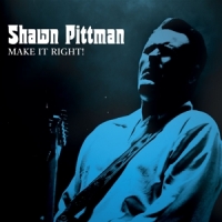 Pittman, Shawn Make It Right !