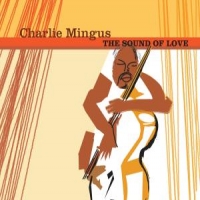Mingus, Charles Sound Of Love