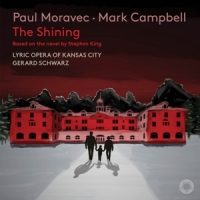 Lyric Opera Of Kansas City Paul Moravec: The Shining