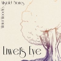 Liwet's Eye Mister Moody's Mistold Stories