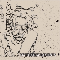 Maceration Live Disfigurements -coloured-