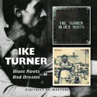 Turner, Ike Blues Roots/bad Dreams