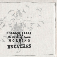 Frail, Charles Morning It Breathes