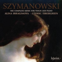 Alina Ibragimova, Cedric Tiberghien Szymanowski  Complete Music For Vio